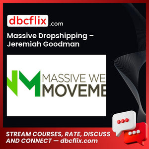 Massive Dropshipping – Jeremiah Goodman free downoad, dbcflix, dbcflix.com, storedbc.com, downloadbusinesscourse, mega, google drive