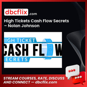 High Tickets Cash Flow Secrets – Nolan Johnson free downoad, dbcflix, dbcflix.com, storedbc.com, downloadbusinesscourse, mega, google drive