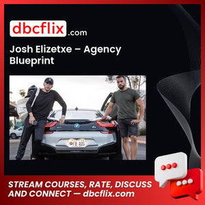 download, downloadbusinesscourse, free, google drive, Josh Elizetxe Agency Blueprint, mega, rapidgator