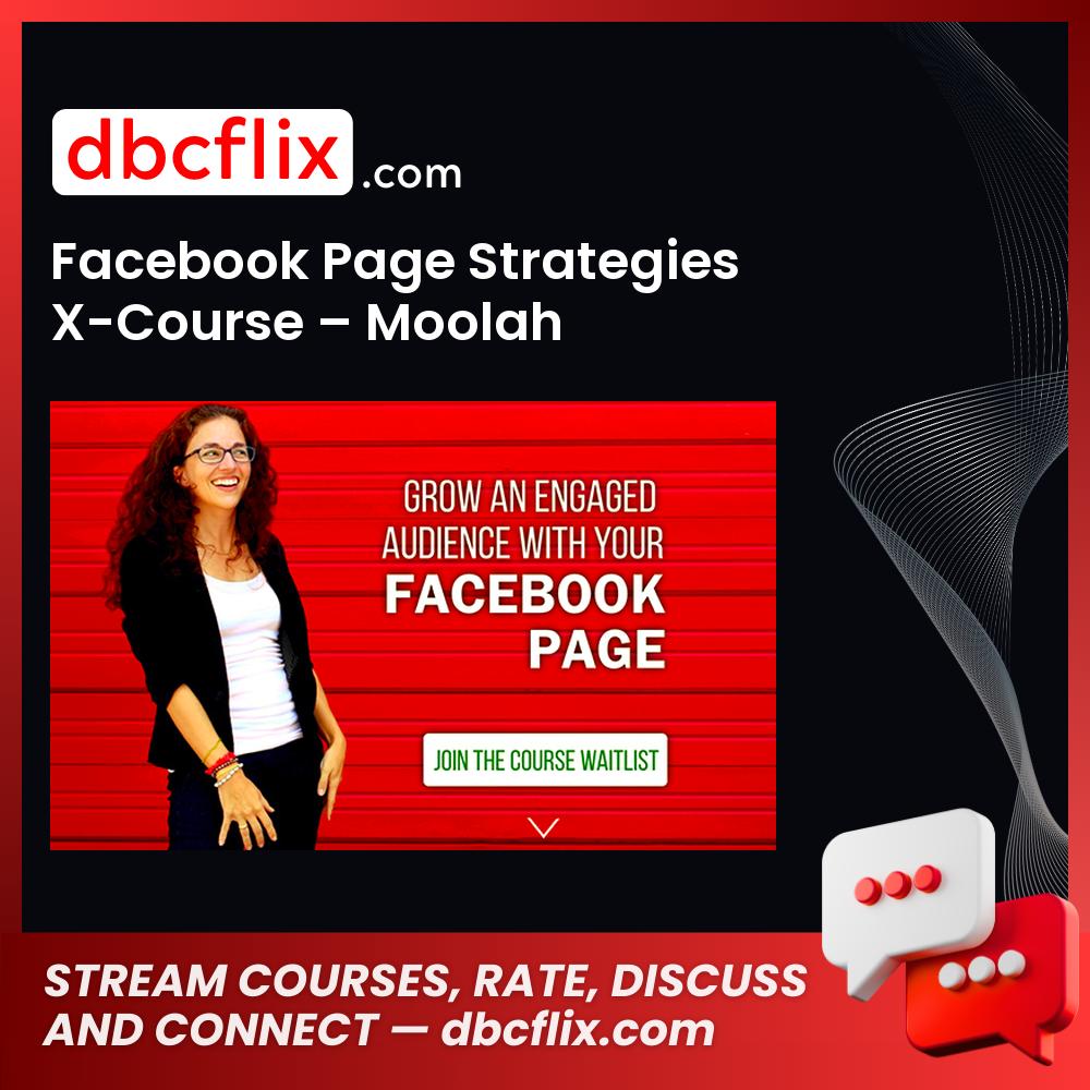 Facebook Page Strategies X-Course – Moolah free downoad, dbcflix, dbcflix.com, storedbc.com, downloadbusinesscourse, mega, google drive