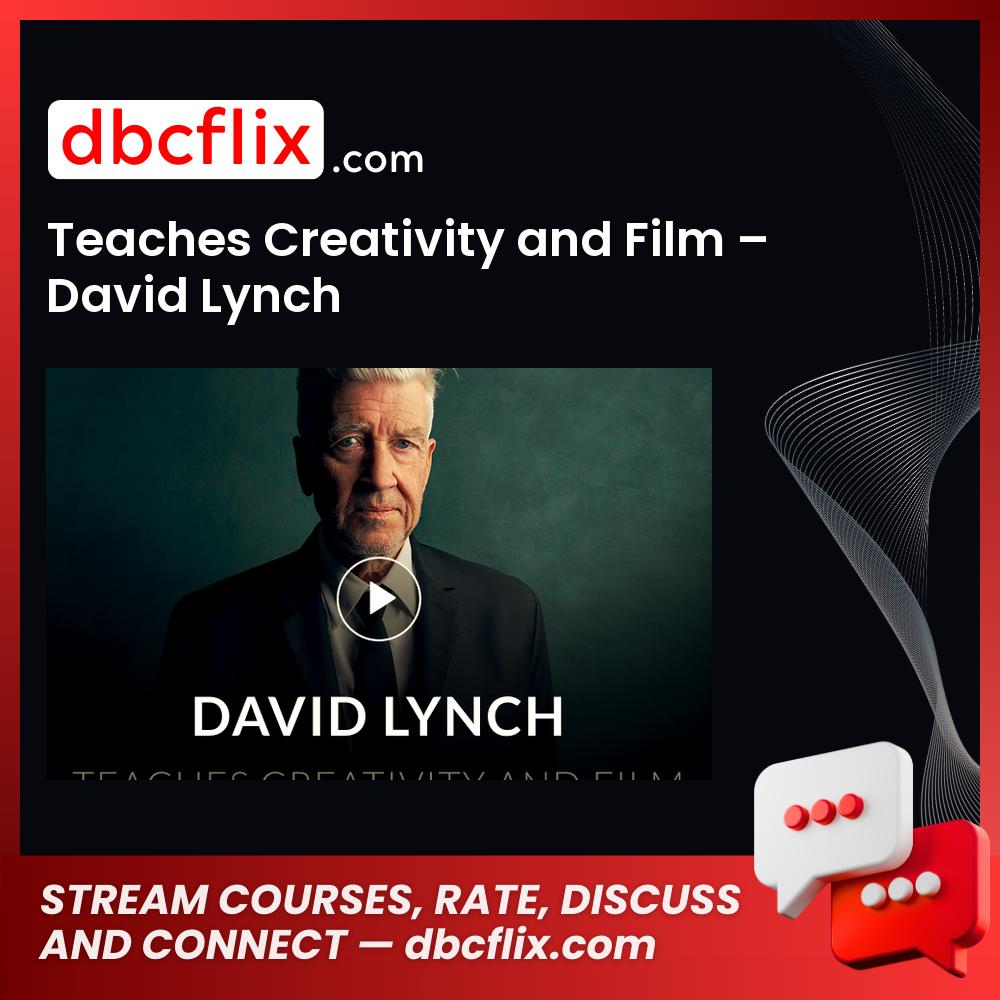 Teaches Creativity and Film – David Lynch free downoad, dbcflix, dbcflix.com, storedbc.com, downloadbusinesscourse, mega, google drive