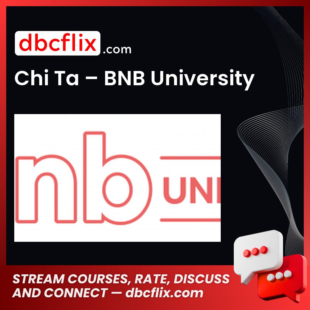 BNB University, Chi Ta