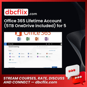 Office 365 Lifetime Account (5TB OneDrive included) for 5 Devices – $33 free downoad, dbcflix, dbcflix.com, storedbc.com, downloadbusinesscourse, mega, google drive