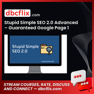 Stupid Simple SEO 2.0 Advanced – Guaranteed Google Page 1 Rankings Today free downoad, dbcflix, dbcflix.com, storedbc.com, downloadbusinesscourse, mega, google drive