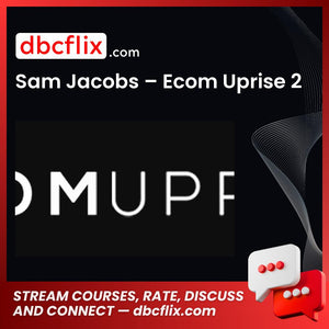 download, downloadbusinesscourse, free, google drive, mega, rapidgator, Sam Jacobs Ecom Uprise 2