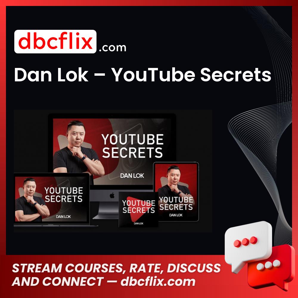 Dan Lok YouTube Secrets free download, dropbox, google drive, googledrive, Link, mega, mega.nz, pcloud, reddit