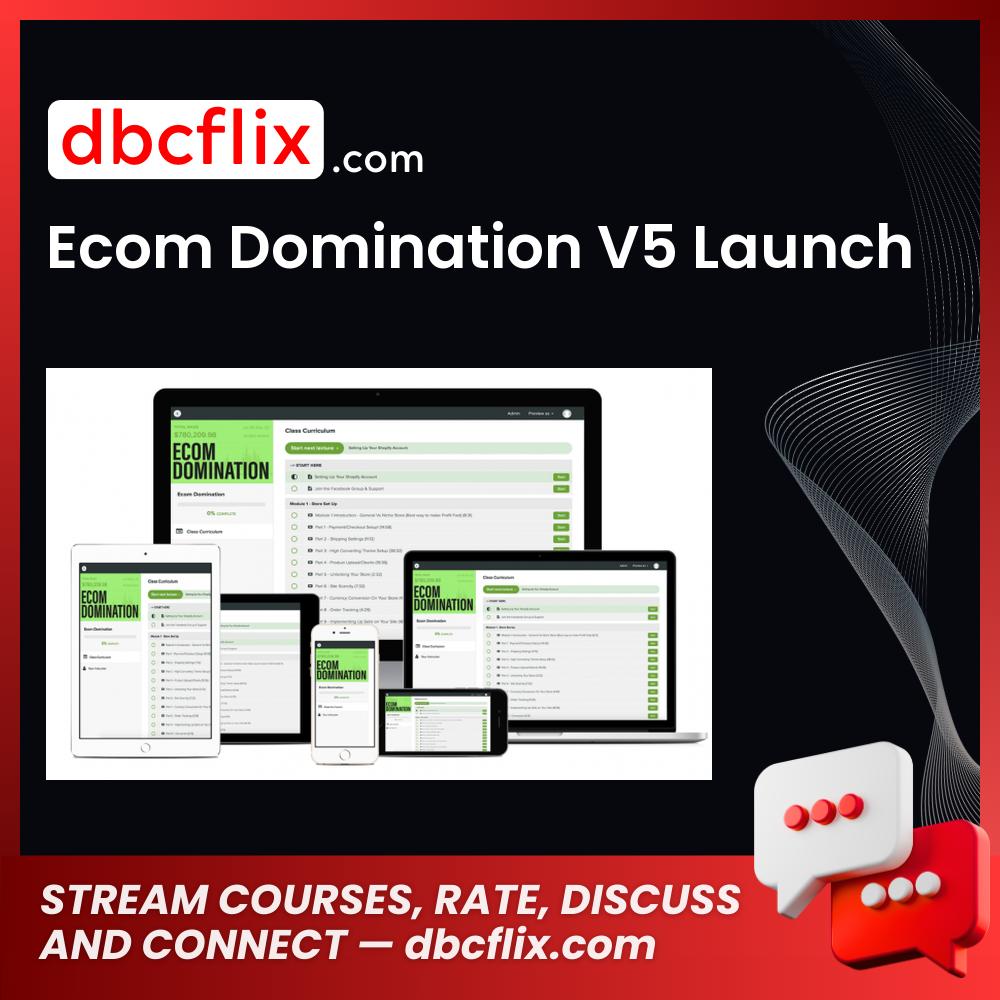 Ecom Domination V5 Launch free downoad, dbcflix, dbcflix.com, storedbc.com, downloadbusinesscourse, mega, google drive
