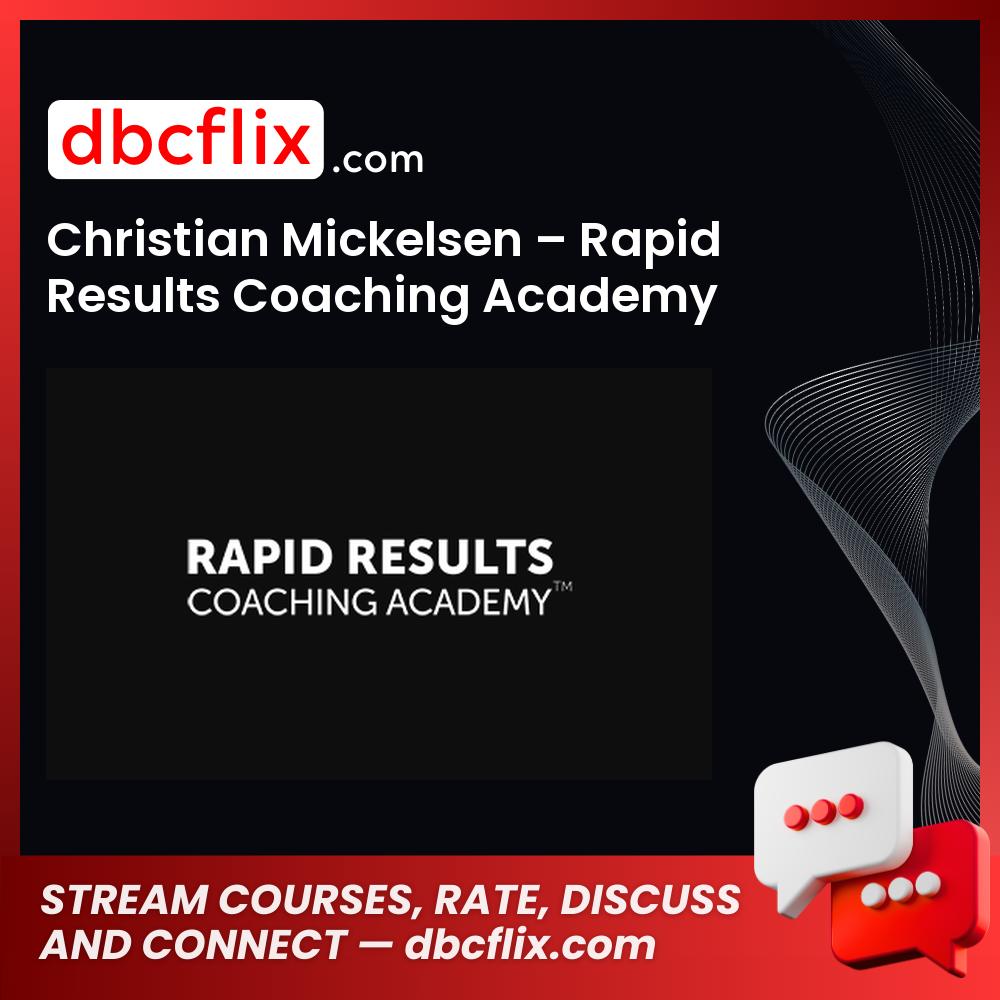 Christian Mickelsen Rapid Results Coaching Academy free download