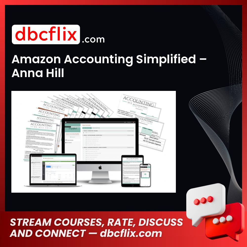Amazon Accounting Simplified – Anna Hill free downoad, dbcflix, dbcflix.com, storedbc.com, downloadbusinesscourse, mega, google drive