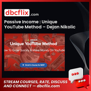Passive Income : Unique YouTube Method – Dejan Nikolic free downoad, dbcflix, dbcflix.com, storedbc.com, downloadbusinesscourse, mega, google drive
