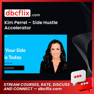 Kim Perrel Side Hustle Accelerator