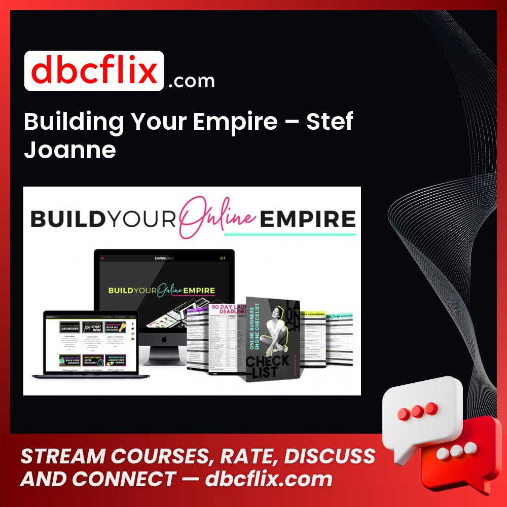 Building Your Empire – Stef Joanne free downoad, dbcflix, dbcflix.com, storedbc.com, downloadbusinesscourse, mega, google drive
