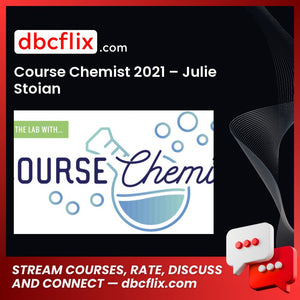 Course Chemist 2021 – Julie Stoian free downoad, dbcflix, dbcflix.com, storedbc.com, downloadbusinesscourse, mega, google drive
