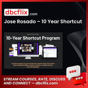 download, downloadbusinesscourse, drive, fast, free, google, Jose Rosado – 10 Year Shortcut, mega, rapidgator, torrent