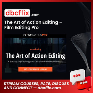 The Art of Action Editing – Film Editing Pro free downoad, dbcflix, dbcflix.com, storedbc.com, downloadbusinesscourse, mega, google drive