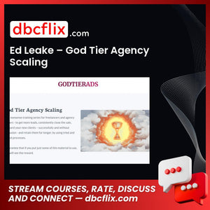 download, downloadbusinesscourse, drive, Ed Leake – God Tier Agency Scaling, fast, free, google, mega, rapidgator, torrent