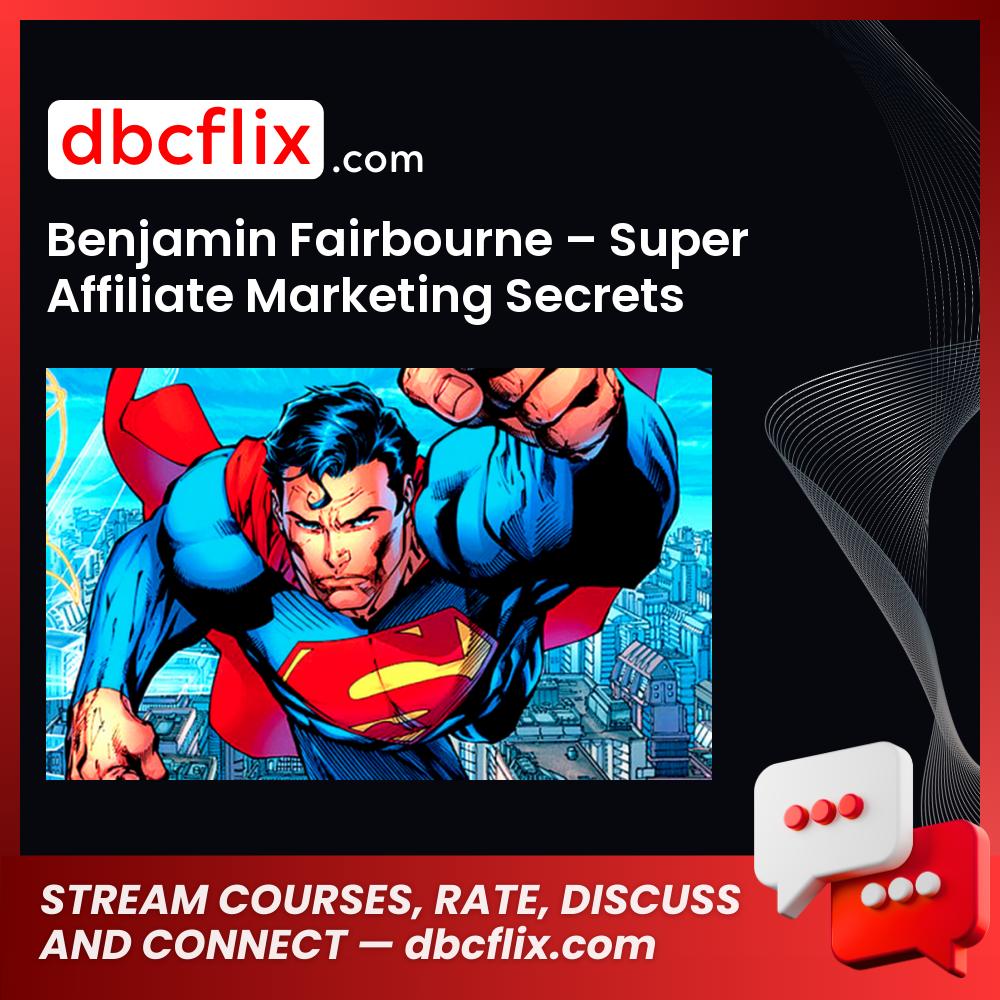 download, downloadbusinesscourse, drive, fast, free, google, mega, rapidgator, torrent Benjamin Fairbourne – Super Affiliate Marketing Secrets 3.0