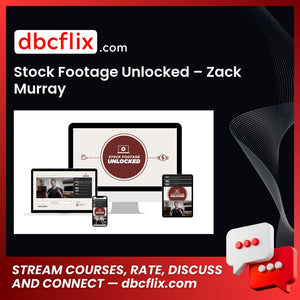 Stock Footage Unlocked – Zack Murray free downoad, dbcflix, dbcflix.com, storedbc.com, downloadbusinesscourse, mega, google drive