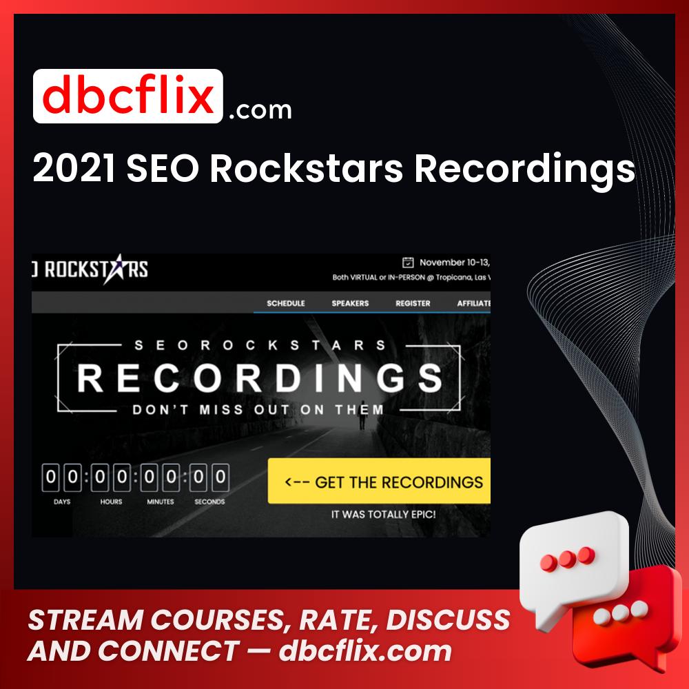 2021 SEO Rockstars Recordings free downoad, dbcflix, dbcflix.com, storedbc.com, downloadbusinesscourse, mega, google drive