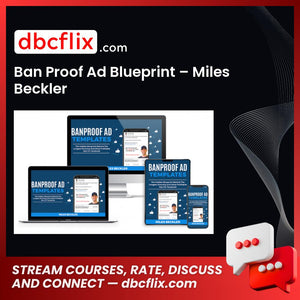 Ban Proof Ad Blueprint – Miles Beckler free downoad, dbcflix, dbcflix.com, storedbc.com, downloadbusinesscourse, mega, google drive