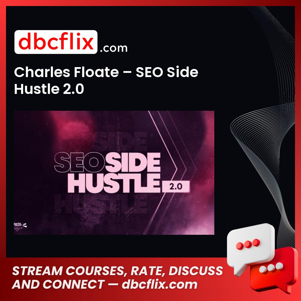 download, downloadbusinesscourse, drive, fast, free, google, mega, rapidgator, torrent Charles Floate – SEO Side Hustle 2.0
