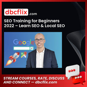 SEO Training for Beginners 2022 – Learn SEO & Local SEO FAST & FUN free downoad, dbcflix, dbcflix.com, storedbc.com, downloadbusinesscourse, mega, google drive