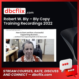 Robert W. Bly – Bly Copy Training Recordings 2022 free downoad, dbcflix, dbcflix.com, storedbc.com, downloadbusinesscourse, mega, google drive
