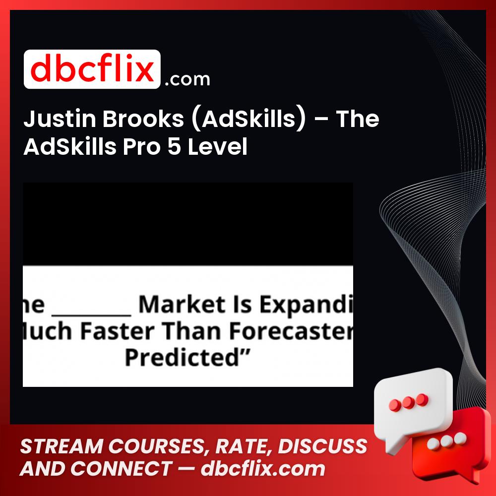 Justin Brooks (AdSkills) – The AdSkills Pro 5 Level Progression Matrix free downoad, dbcflix, dbcflix.com, storedbc.com, downloadbusinesscourse, mega, google drive
