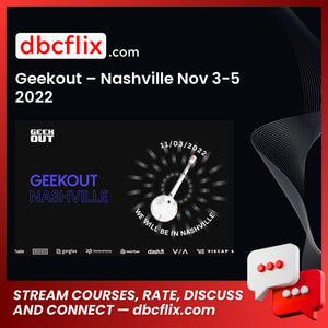 Geekout – Nashville Nov 3-5 2022 free downoad, dbcflix, dbcflix.com, storedbc.com, downloadbusinesscourse, mega, google drive