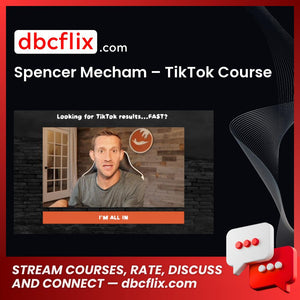 Spencer Mecham – TikTok Course free downoad, dbcflix, dbcflix.com, storedbc.com, downloadbusinesscourse, mega, google drive