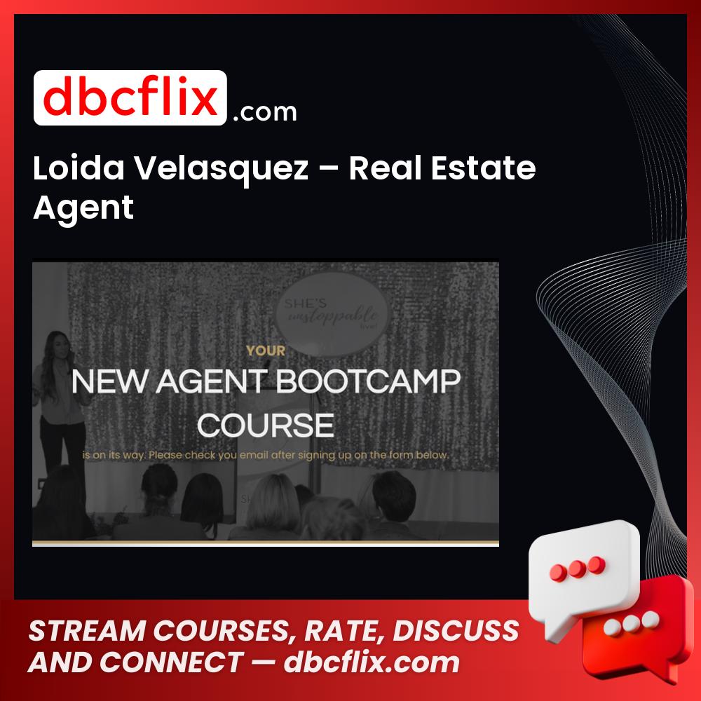 Loida Velasquez – Real Estate Agent free downoad, dbcflix, dbcflix.com, storedbc.com, downloadbusinesscourse, mega, google drive