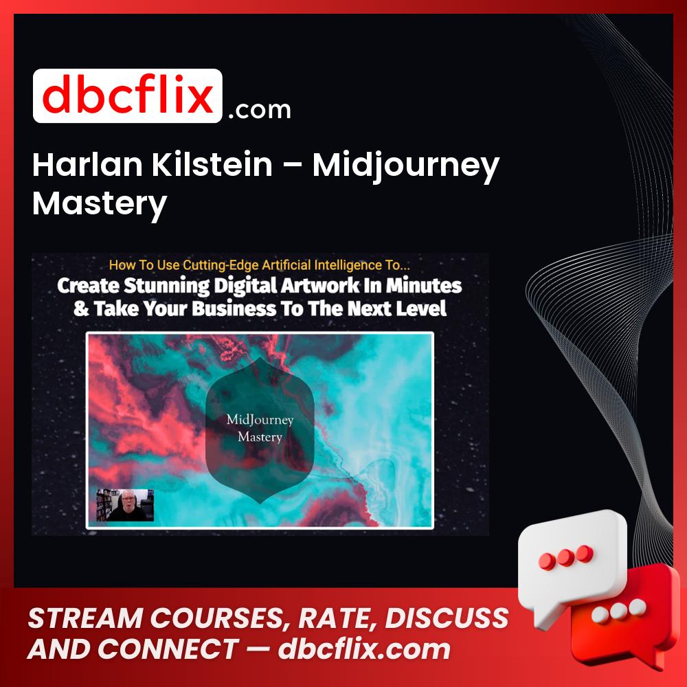 Harlan Kilstein – Midjourney Mastery free downoad, dbcflix, dbcflix.com, storedbc.com, downloadbusinesscourse, mega, google drive