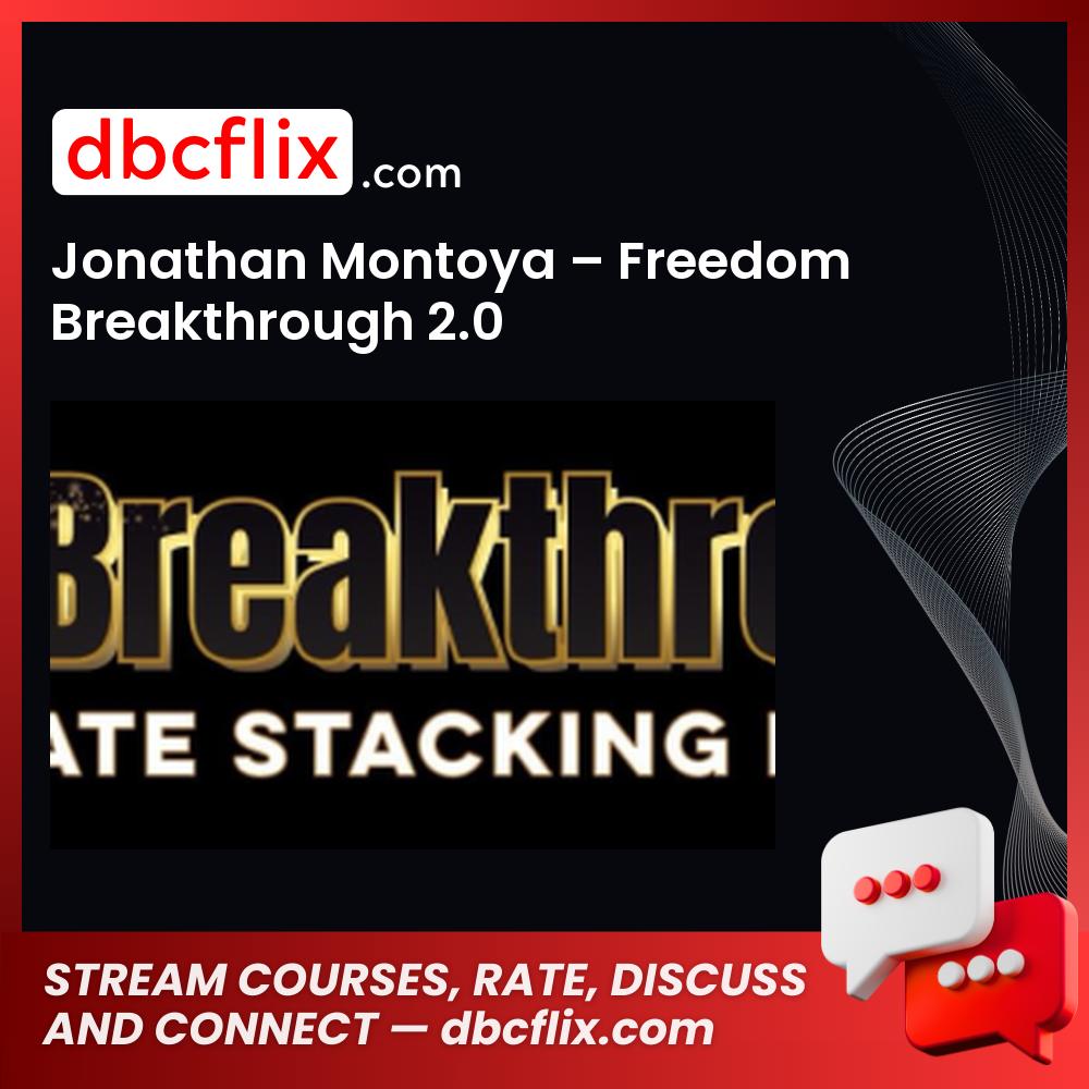 Jonathan Montoya – Freedom Breakthrough 2.0 free downoad, dbcflix, dbcflix.com, storedbc.com, downloadbusinesscourse, mega, google drive