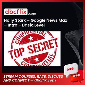 download, downloadbusinesscourse, drive, fast, free, google, mega, rapidgator, torrent Holly Stark – Google News Max – Intro – Basic Level