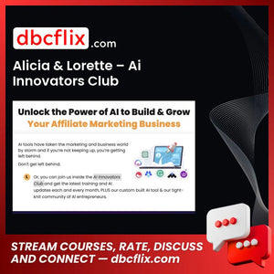 Alicia & Lorette – Ai Innovators Club free downoad, dbcflix, dbcflix.com, storedbc.com, downloadbusinesscourse, mega, google drive