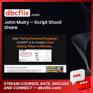John Mulry – Script Shoot Share free downoad, dbcflix, dbcflix.com, storedbc.com, downloadbusinesscourse, mega, google drive