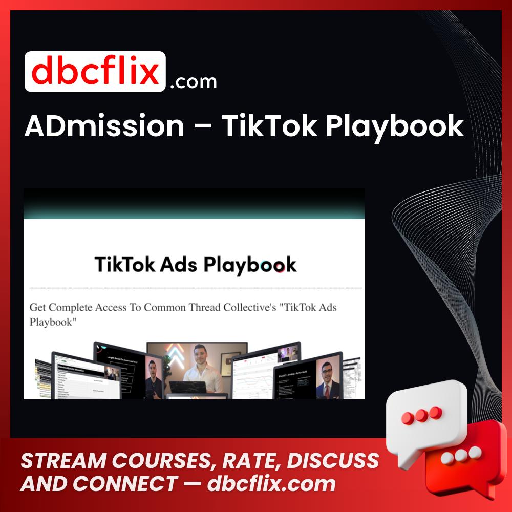 ADmission – TikTok Playbook free downoad, dbcflix, dbcflix.com, storedbc.com, downloadbusinesscourse, mega, google drive