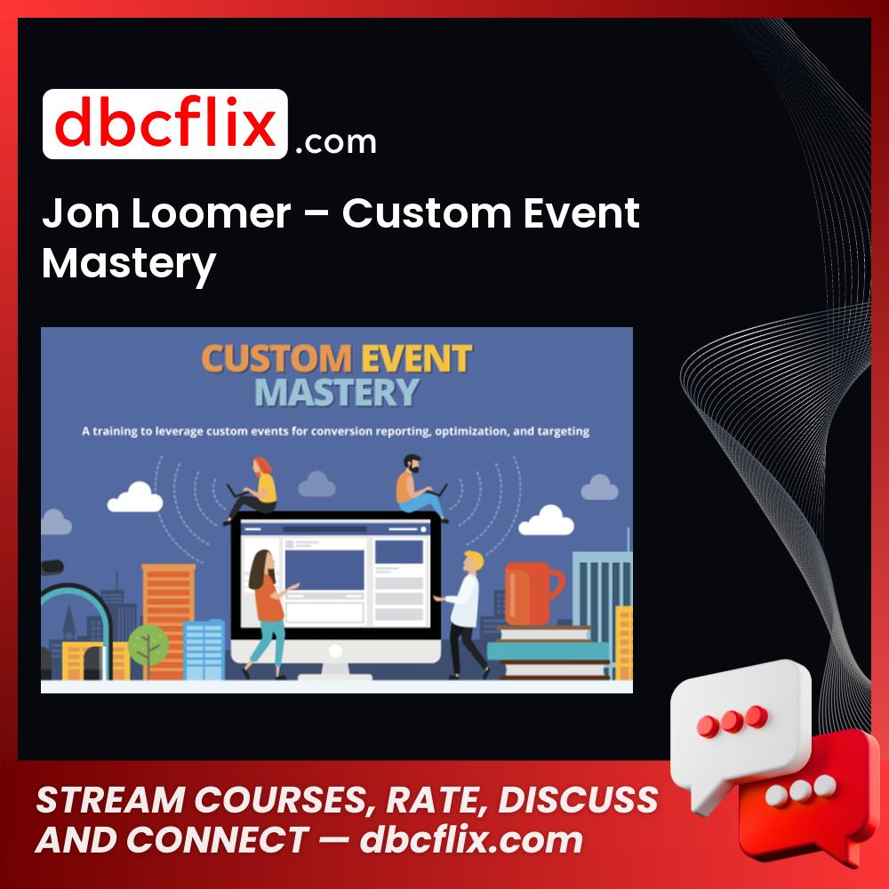 Jon Loomer – Custom Event Mastery free downoad, dbcflix, dbcflix.com, storedbc.com, downloadbusinesscourse, mega, google drive