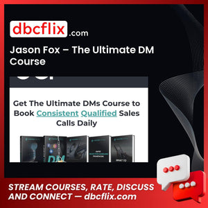 Jason Fox – The Ultimate DM Course free downoad, dbcflix, dbcflix.com, storedbc.com, downloadbusinesscourse, mega, google drive