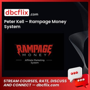 Peter Kell – Rampage Money System free downoad, dbcflix, dbcflix.com, storedbc.com, downloadbusinesscourse, mega, google drive