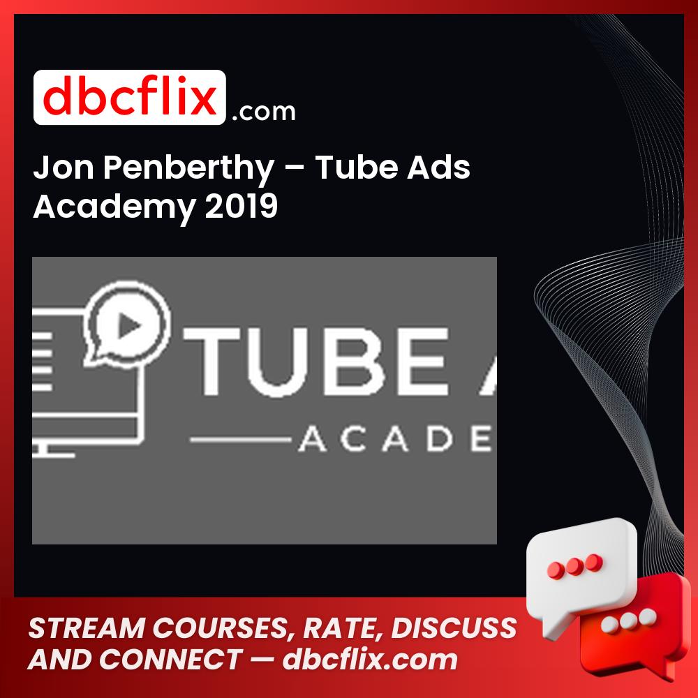 Jon Penberthy Tube Ads Academy 2019 FREE DOWNLOAD