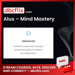 Alux – Mind Mastery, download, downloadbusinesscourse, drive, fast, free, google, mega, rapidgator, torrent