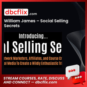 download, downloadbusinesscourse, drive, fast, free, google, mega, rapidgator, torrent, William James – Social Selling Secrets