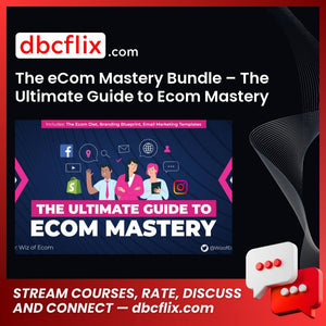 download, downloadbusinesscourse, drive, fast, free, google, mega, rapidgator, The eCom Mastery Bundle – The Ultimate Guide to Ecom Mastery, torrent