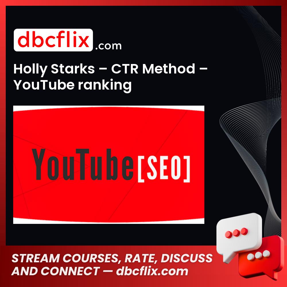 Holly Starks – CTR Method – YouTube ranking + Clickbank Affiliate Marketing free downoad, dbcflix, dbcflix.com, storedbc.com, downloadbusinesscourse, mega, google drive