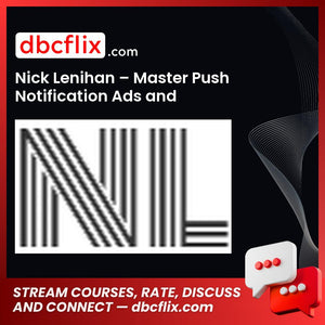Nick Lenihan – Master Push Notification Ads and Sweepstakes CPA Offers free downoad, dbcflix, dbcflix.com, storedbc.com, downloadbusinesscourse, mega, google drive