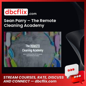 Sean Parry – The Remote Cleaning Academy free downoad, dbcflix, dbcflix.com, storedbc.com, downloadbusinesscourse, mega, google drive