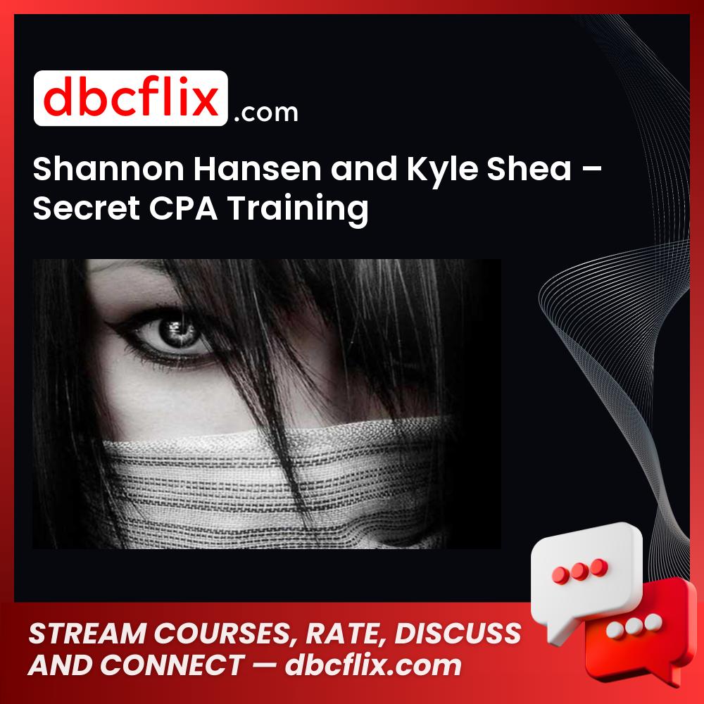 Shannon Hansen And Kyle Shea Secret Cpa Training FREE DOWNLOAD