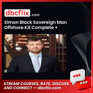 Simon Black Sovereign Man Offshore Kit Complete + Bonuses free downoad, dbcflix, dbcflix.com, storedbc.com, downloadbusinesscourse, mega, google drive