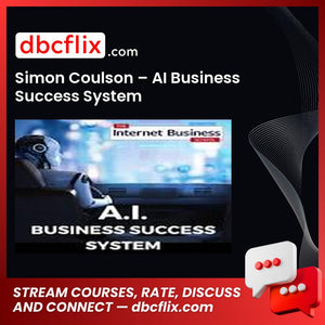 Simon Coulson – AI Business Success System free downoad, dbcflix, dbcflix.com, storedbc.com, downloadbusinesscourse, mega, google drive